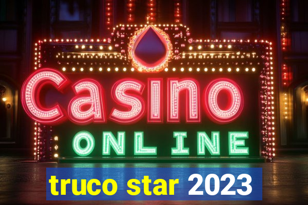 truco star 2023